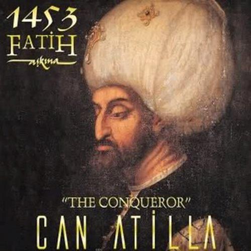 Can Atilla - 1453 Fatih Askina (2012). MP3, 320 kbps