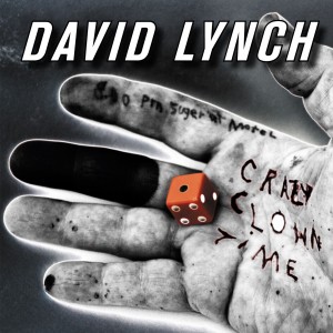 David Lynch – Crazy Clown Time(2011)