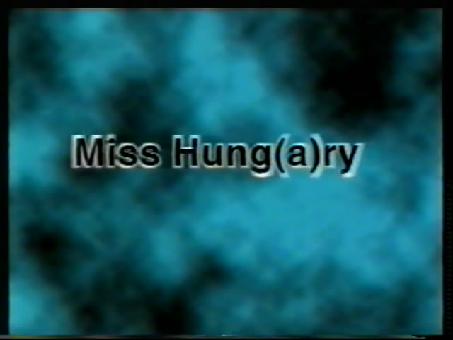Miss Hung(a)ry(Miss Ungarn) /   (Moli, Magma)Beatrice Poggi(Beatrice),Timea Astor(Tima),Zita,Orsolya,Kati,Kristina,Susanne,Frank Gun,Jolth Walton,Andras,Zoli Cowboy[1997 ., Feature, VHSRip]
