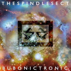 The Spindle Sect - Bubonic Tronic (2012)