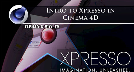 Intro to Xpresso in Cinema 4D [FM] [UL]