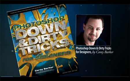Photoshop Down & Dirty Tricks for Designers by Corey Barker