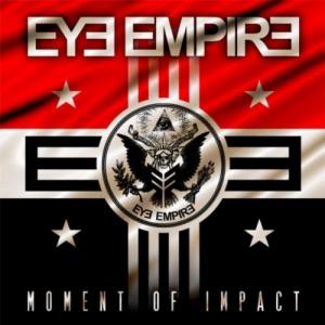 Eye Empire - Moment of Impact (Re-issue) (2011)