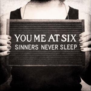 You Me At Six - Sinner Never Sleep (2011)