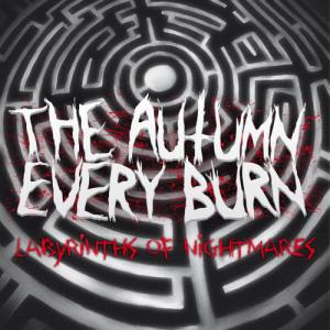 THE AUTUMN EVERY BURN - Labyrinths of nightmares [2011]