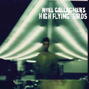 Noel Gallagher’s High Flying Birds - Noel Gallagher’s High Flying Birds (2011)