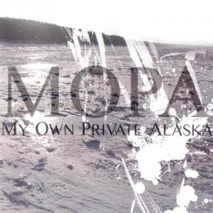 My Own Private Alaska (MOPA) (2007-2011)