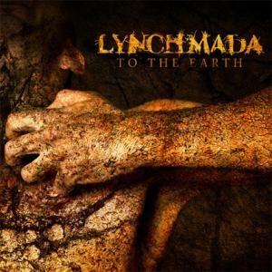 Lynchmada - To The Earth (2011)