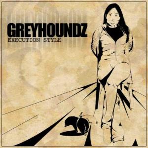 Greyhoundz - Execution Style (2009)