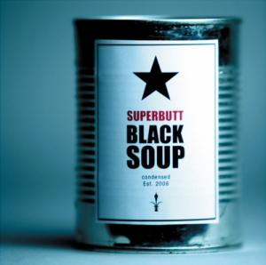 Superbutt - Black Soup (2006)