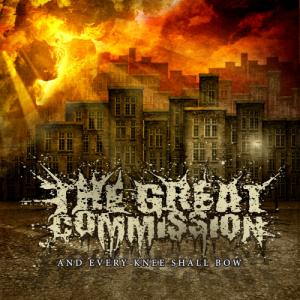 The Great Commission - And Every Knee Shall Bow (2009)