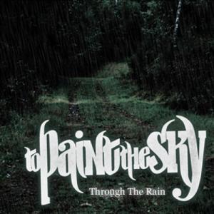 To Paint The Sky - Through The Rain [EP] (2011)