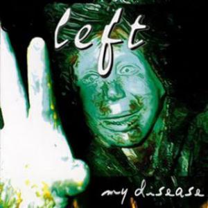 Left - My Diease (2001)