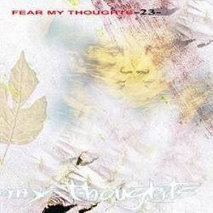 Fear My Thoughts - 23 (2001)