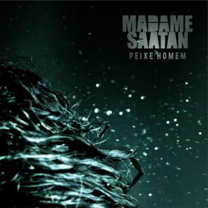 Madame Saatan - Peixe Homem (2011)
