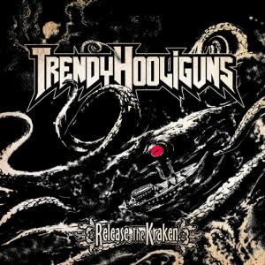 Trendy HooliGuns - Release The Kraken (2012)