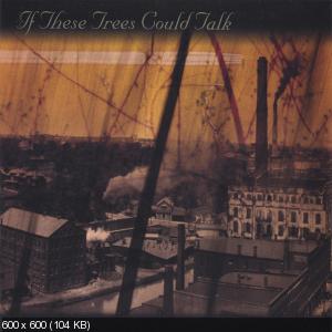 If These Trees Could Talk - Дискография (2006-2012)