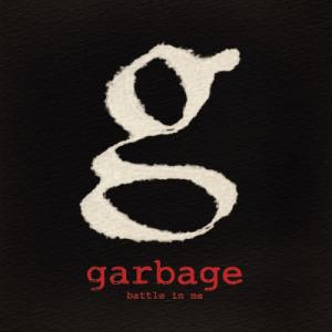 Garbage - Battle In Me [Single] (2012)