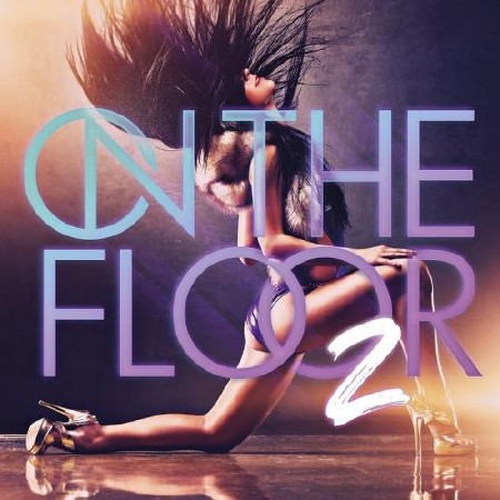 On The Floor 2 (2012)